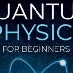 Basics of Quantum Physics for Beginners